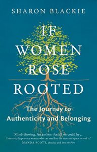 Descargar If Women Rose Rooted: A Journey to Authenticity and Belonging pdf, epub, ebook