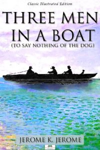 Descargar Three Men in a Boat (Classic Illustrated Edition) (English Edition) pdf, epub, ebook