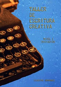 Descargar Taller de escritura creativa I: Iniciación a la escritura creativa, con actividades prácticas (Crear, escribir y publicar Book 1) (English Edition) pdf, epub, ebook