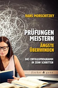 Descargar Prüfungen meistern – Ängste überwinden: Das Erfolgsprogramm in zehn Schritten (German Edition) pdf, epub, ebook