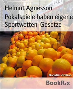 Descargar Pokalspiele haben eigene Sportwetten-Gesetze: Tipps für Wetten auf Pokalspiele (German Edition) pdf, epub, ebook