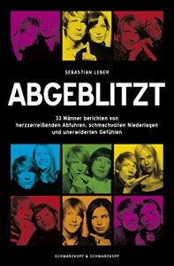 Descargar Abgeblitzt: 33 Männer berichten von herzzerreißenden Abfuhren, schmachvollen Niederlagen und unerwiderten Gefühlen (German Edition) pdf, epub, ebook