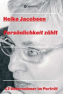 Descargar Persönlichkeit zählt: 13 Unternehmer im Porträt (German Edition) pdf, epub, ebook