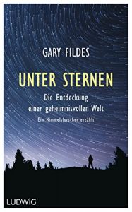 Descargar Unter Sternen: Die Entdeckung einer geheimnisvollen Welt.  – Ein Himmelsforscher erzählt (German Edition) pdf, epub, ebook