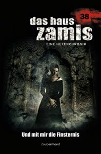 Descargar Das Haus Zamis 38 – Und mit mir die Finsternis (German Edition) pdf, epub, ebook