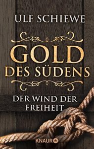 Descargar Gold des Südens 2: Der Wind der Freiheit (KNAUR eRIGINALS) pdf, epub, ebook