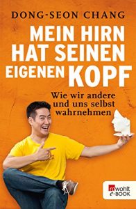 Descargar Mein Hirn hat seinen eigenen Kopf: Wie wir andere und uns selbst wahrnehmen (German Edition) pdf, epub, ebook