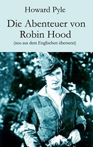 Descargar Die Abenteuer von Robin Hood: Neu aus dem Englischen übersetzt (German Edition) pdf, epub, ebook