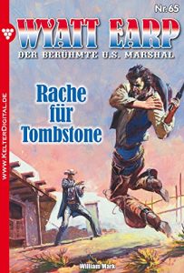 Descargar Wyatt Earp 65 – Western: Rache für Tombstone (German Edition) pdf, epub, ebook