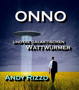 Descargar Onno und die galaktischen Wattwürmer – Ostfrieslandkrimi (Onno – Ein Ostfriese im Weltall 1) (German Edition) pdf, epub, ebook