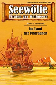 Descargar Seewölfe – Piraten der Weltmeere 249: Im Land der Pharaonen (German Edition) pdf, epub, ebook