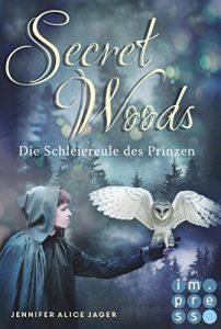 Descargar Secret Woods 2: Die Schleiereule des Prinzen (Märchenadaption von »Brüderchen und Schwesterchen«) (German Edition) pdf, epub, ebook