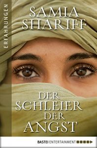 Descargar Der Schleier der Angst: Sie lebte in der Hölle bis die Angst vor dem Leben größer war als die Angst vor dem Tod. (German Edition) pdf, epub, ebook