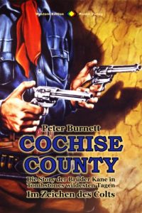 Descargar COCHISE COUNTY, Bd. 19: Im Zeichen des Colts: Die Story der Brüder Kane in Tombstones wildesten Tagen (Western-Serie) (German Edition) pdf, epub, ebook