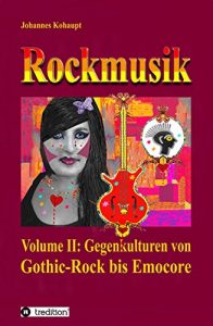 Descargar Rockmusik: Volume II: Gegenkulturen von Gothic-Rock bis Emocore (German Edition) pdf, epub, ebook