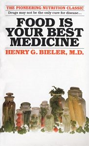 Descargar Food Is Your Best Medicine: The Pioneering Nutrition Classic pdf, epub, ebook