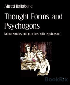 Descargar Thought Forms and Psychogons: (about studies and practices with psychogons) (English Edition) pdf, epub, ebook