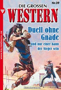 Descargar Die großen Western 39: Duell ohne Gnade pdf, epub, ebook