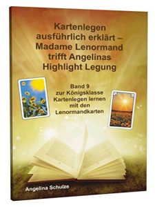 Descargar Kartenlegen ausführlich erklärt – Madame Lenormand trifft Angelinas Highlight-Legung: Band 9 zur Königsklasse Kartenlegen lernen mit den Lenormandkarten (German Edition) pdf, epub, ebook