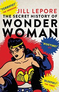 Descargar The Secret History of Wonder Woman pdf, epub, ebook