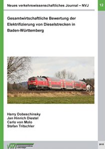 Descargar Neues verkehrswissenschaftliches Journal – Ausgabe 12: Gesamtwirtschaftliche Bewertung der Elektrifizierung von Dieselstrecken in  Baden-Württemberg pdf, epub, ebook