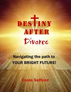 Descargar Destiny After Divorce: Navigating The Path To Your Bright Future! (English Edition) pdf, epub, ebook