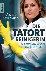 Descargar Die Tatortreinigerin: Ich komme, wenn das Leben geht pdf, epub, ebook