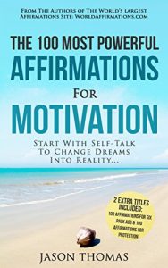 Descargar Affirmation | The 100 Most Powerful Affirmations for Motivation | 2 Amazing Affirmative Bonus Books Included for Six Pack Abs & Protection: Start With … Change Dreams Into Reality (English Edition) pdf, epub, ebook