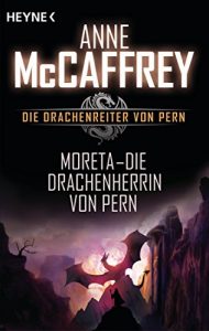 Descargar Moreta – Die Drachenherrin von Pern: Die Drachenreiter von Pern, Band 7 – Roman (German Edition) pdf, epub, ebook