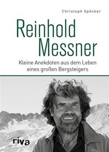 Descargar Reinhold Messner: Kleine Anekdoten aus dem Leben eines großen Bergsteigers pdf, epub, ebook