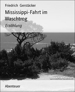 Descargar Mississippi-Fahrt im Waschtrog: Erzählung (German Edition) pdf, epub, ebook