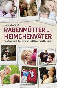 Descargar Rabenmütter und Heimchenväter: Von Frauen mit Kind im Beruf und Männern in Elternzeit (German Edition) pdf, epub, ebook