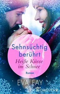 Descargar Sehnsüchtig berührt: Heiße Küsse im Schnee – Teil 1 (Die Sehnsuchts-Reihe 2) (German Edition) pdf, epub, ebook