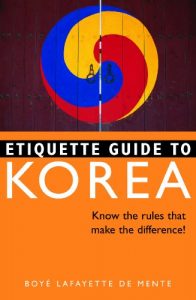 Descargar Etiquette Guide to Korea: Know the Rules that Make the Difference! pdf, epub, ebook