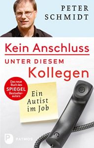 Descargar Kein Anschluss unter diesem Kollegen: Ein Autist im Job (German Edition) pdf, epub, ebook