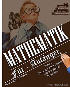 Descargar Die ungeraden Zahlen;Voraus Ebene Praktische (Band 8): Geschmack der Mathematik (Mathematik Fur Afänger) (German Edition) pdf, epub, ebook