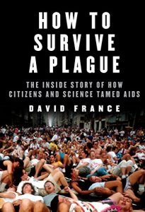 Descargar How to Survive a Plague: The Inside Story of How Citizens and Science Tamed AIDS pdf, epub, ebook