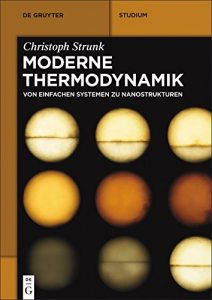 Descargar Moderne Thermodynamik: Von einfachen Systemen zu Nanostrukturen (De Gruyter Studium) pdf, epub, ebook