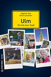 Descargar Ulm – Porträt einer Stadt (Stadtporträts im GMEINER-Verlag) pdf, epub, ebook