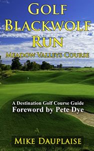 Descargar Golf Blackwolf Run – Meadow Valleys Course (Golf in Eastern Wisconsin Book 4) (English Edition) pdf, epub, ebook