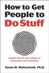 Descargar How to Get People to Do Stuff: Master the art and science of persuasion and motivation pdf, epub, ebook