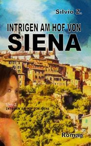 Descargar Intrigen am Hof von Siena (German Edition) pdf, epub, ebook