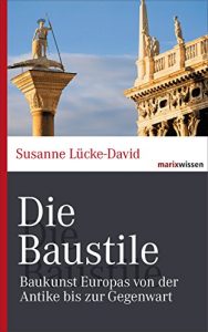 Descargar Die Baustile: Baukunst Europas von der Antike bis zur Gegenwart (marixwissen) (German Edition) pdf, epub, ebook