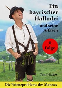 Descargar Ein Bayerischer Hallodri und seine Affären Band 8: Die Potenzprobleme des Mannes pdf, epub, ebook