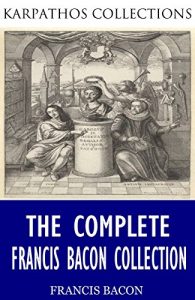 Descargar The Complete Francis Bacon Collection (English Edition) pdf, epub, ebook