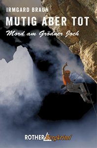 Descargar Mutig aber tot: Mord am Grödnerjoch (Rother Bergkrimi) pdf, epub, ebook