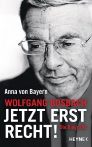 Descargar Wolfgang Bosbach: Jetzt erst recht!: Die Biografie (German Edition) pdf, epub, ebook