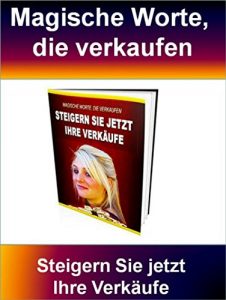 Descargar Magische Worte, die verkaufen: Steigern Sie jetzt Ihre Verkäufe pdf, epub, ebook