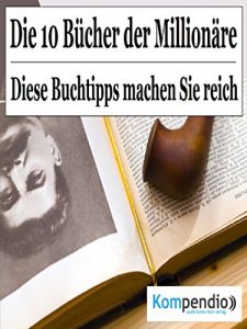 Descargar Die 10 Bücher der Millionäre: Diese Buchtipps machen Sie reich pdf, epub, ebook