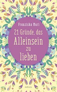 Descargar 21 Gründe, das Alleinsein zu lieben (German Edition) pdf, epub, ebook